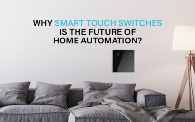 Why Smart Touch Switches Is The Future Of Home Automation?