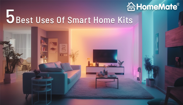 5 Best Uses Of Smart Home Kits