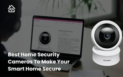 Best Home Security Cameras To Make Your Smart Home Secure