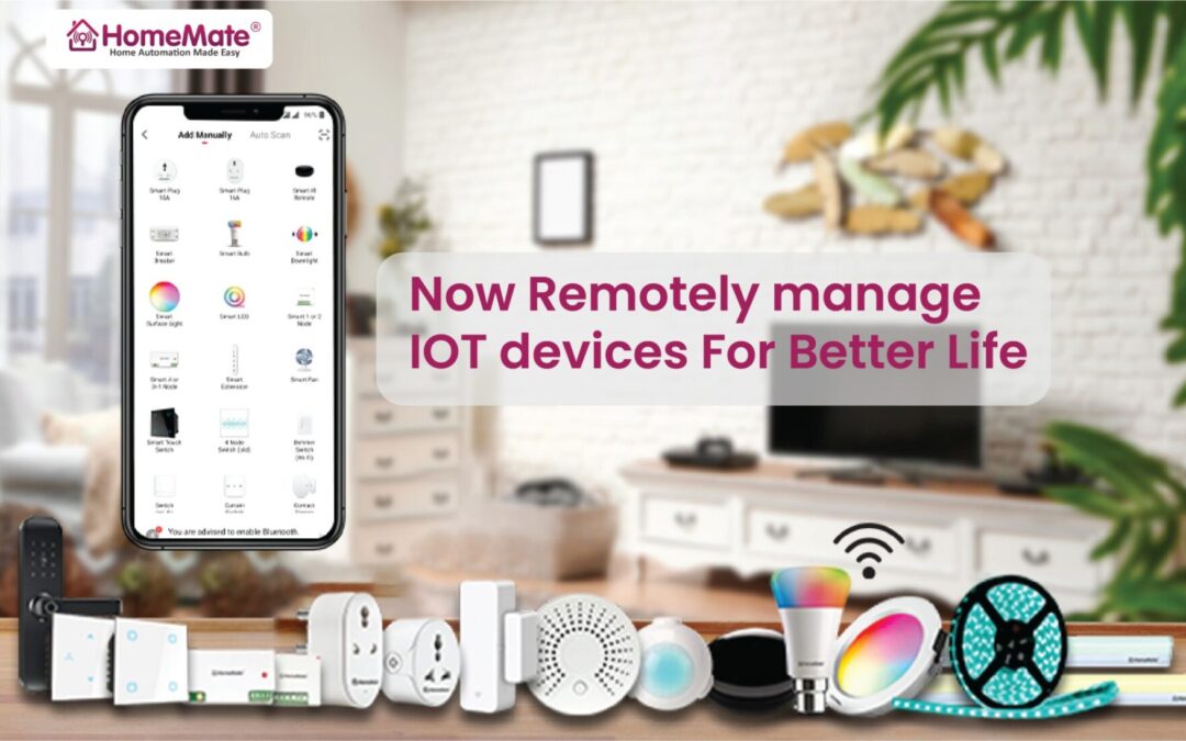 Now Remotely Manage IoT Devices For Better Life