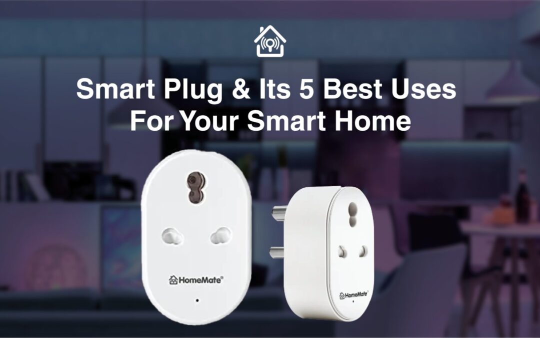 Smart Plug & Its 5 Best Uses For Your Smart Home