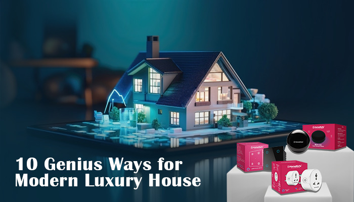 10 Genius Ways for Modern Luxury House