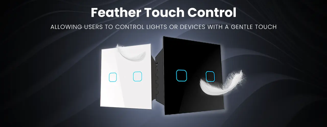 Feather Touch Control