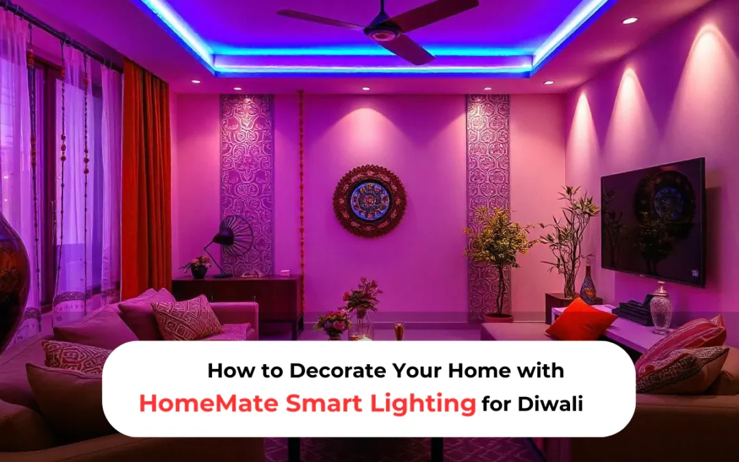 How to Decorate Your Home with HomeMate Smart Lighting for Diwali